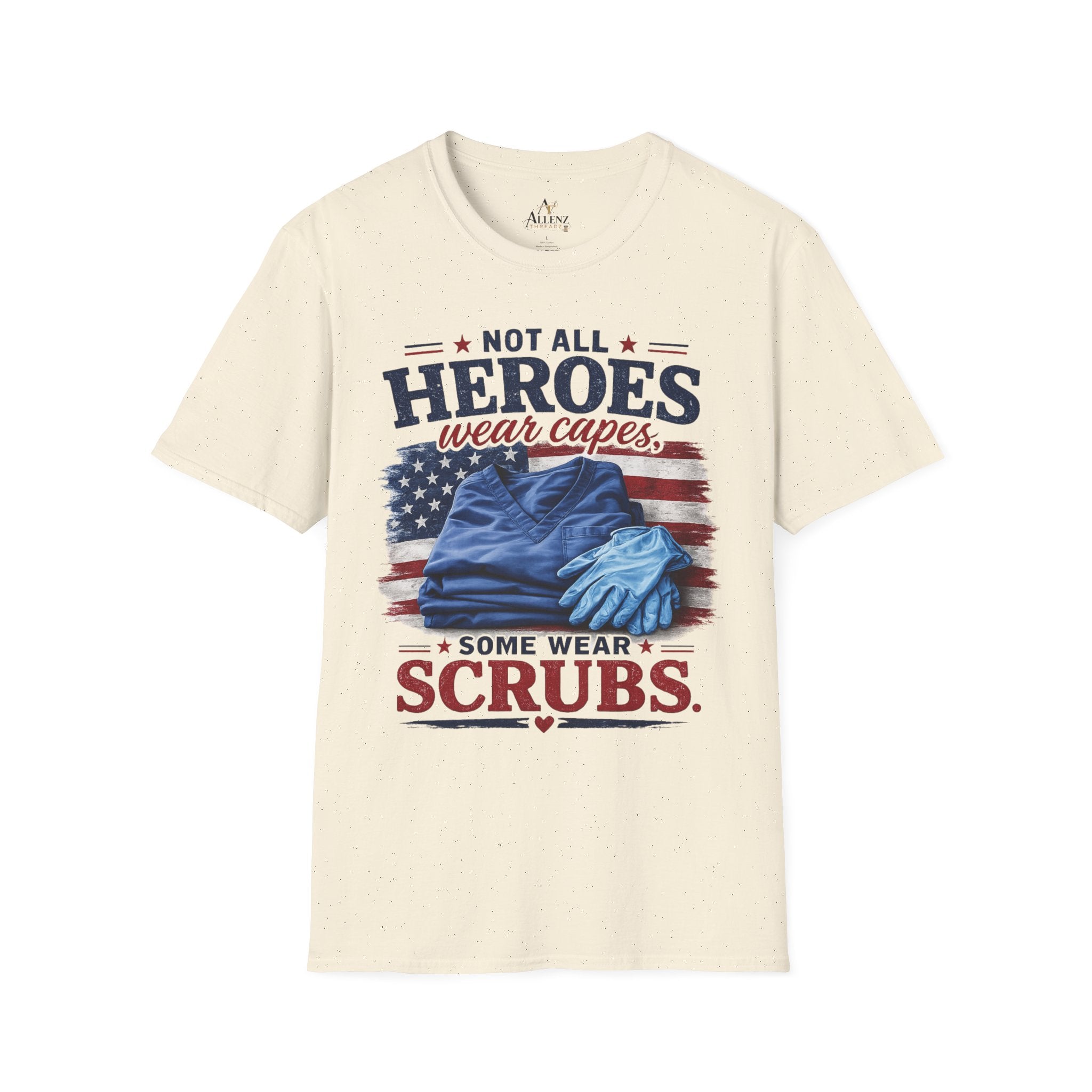 Not All Heroes Wear Capes — Some Wear Scrubs T-Shirt