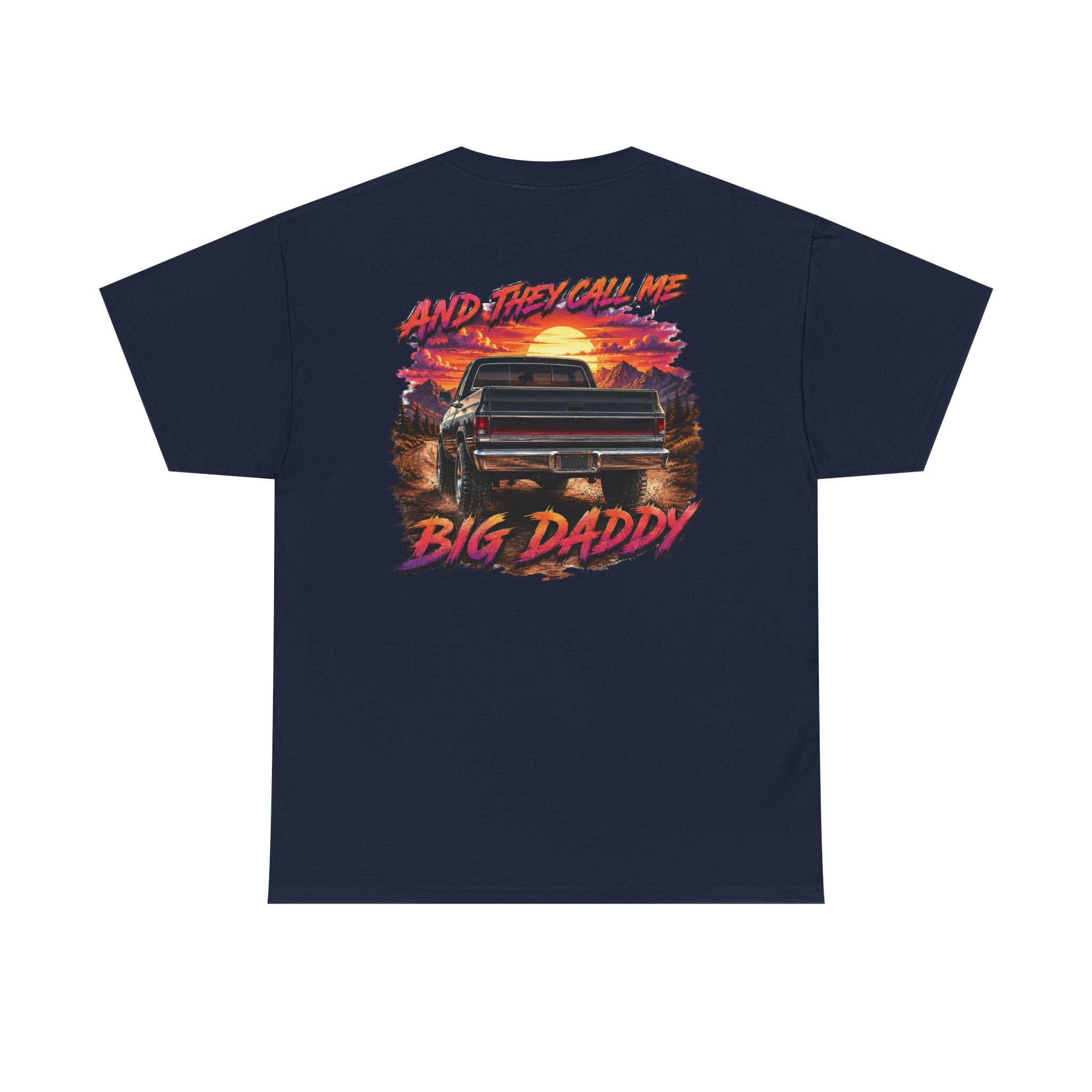 Unisex Heavy Cotton Tee🔥🚘 And They Call Me BIG DADDY – Retro Truck T-Shirt Design 🌄💨