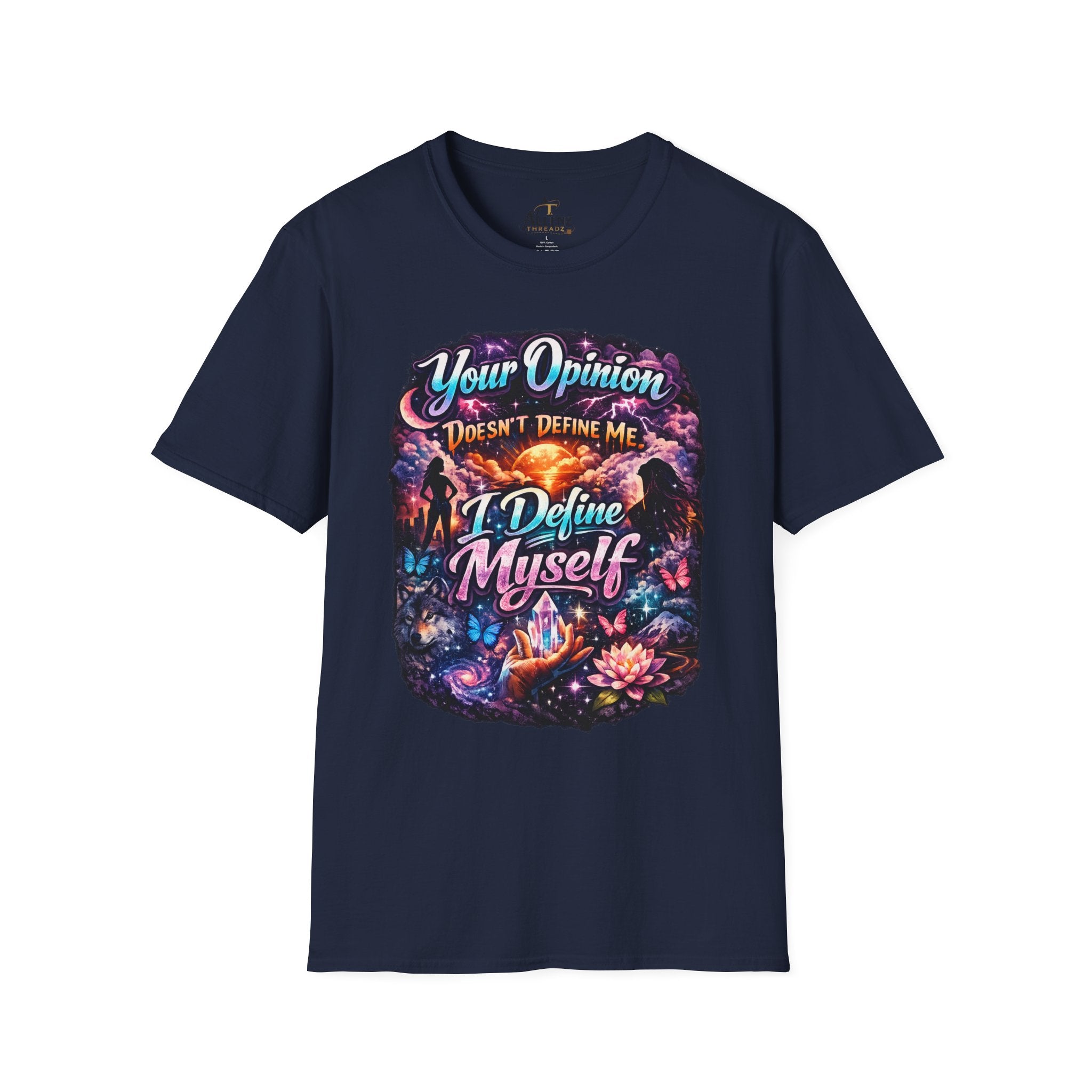T-Shirt — "Your Opinion Doesn't Define Me, I Define Myself" Empowerment Graphic Tee