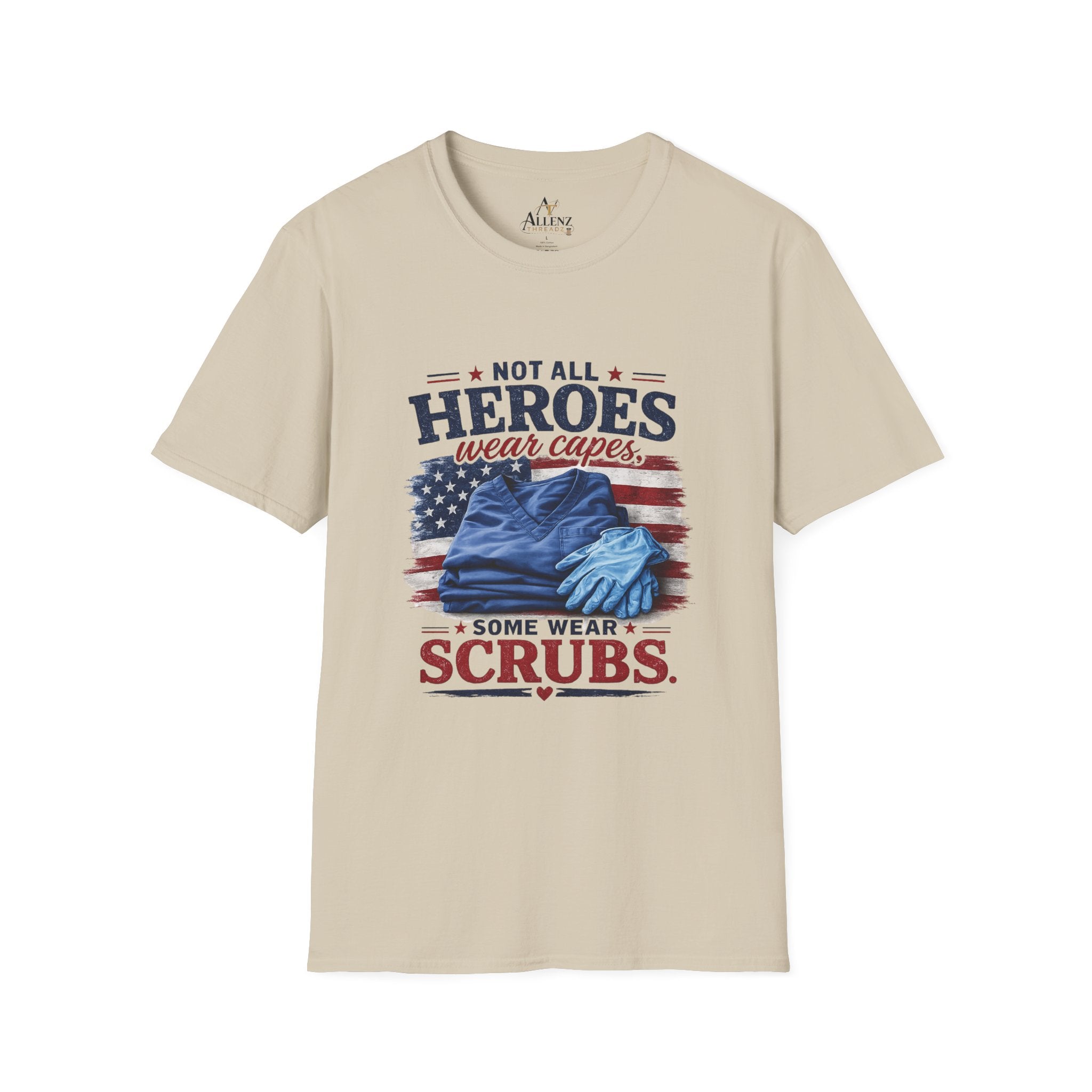 Not All Heroes Wear Capes — Some Wear Scrubs T-Shirt