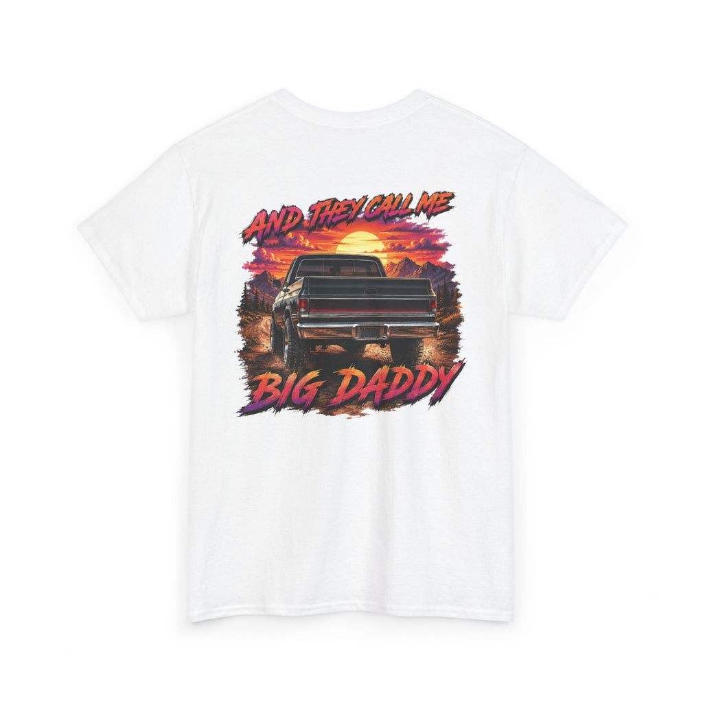 Unisex Heavy Cotton Tee🔥🚘 And They Call Me BIG DADDY – Retro Truck T-Shirt Design 🌄💨