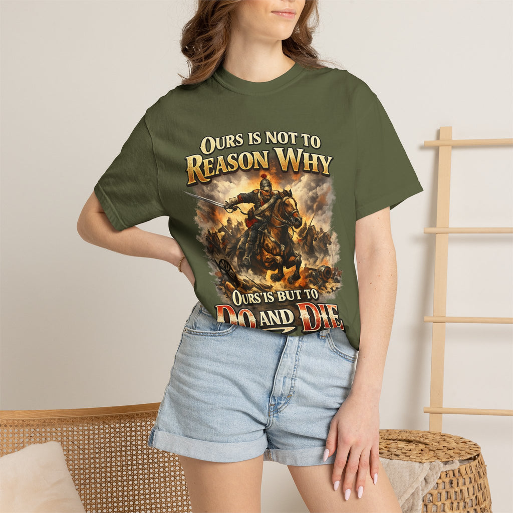 Battlefield Quote T-Shirt — "Ours Is Not To Reason Why, Ours Is But To Do And Die"