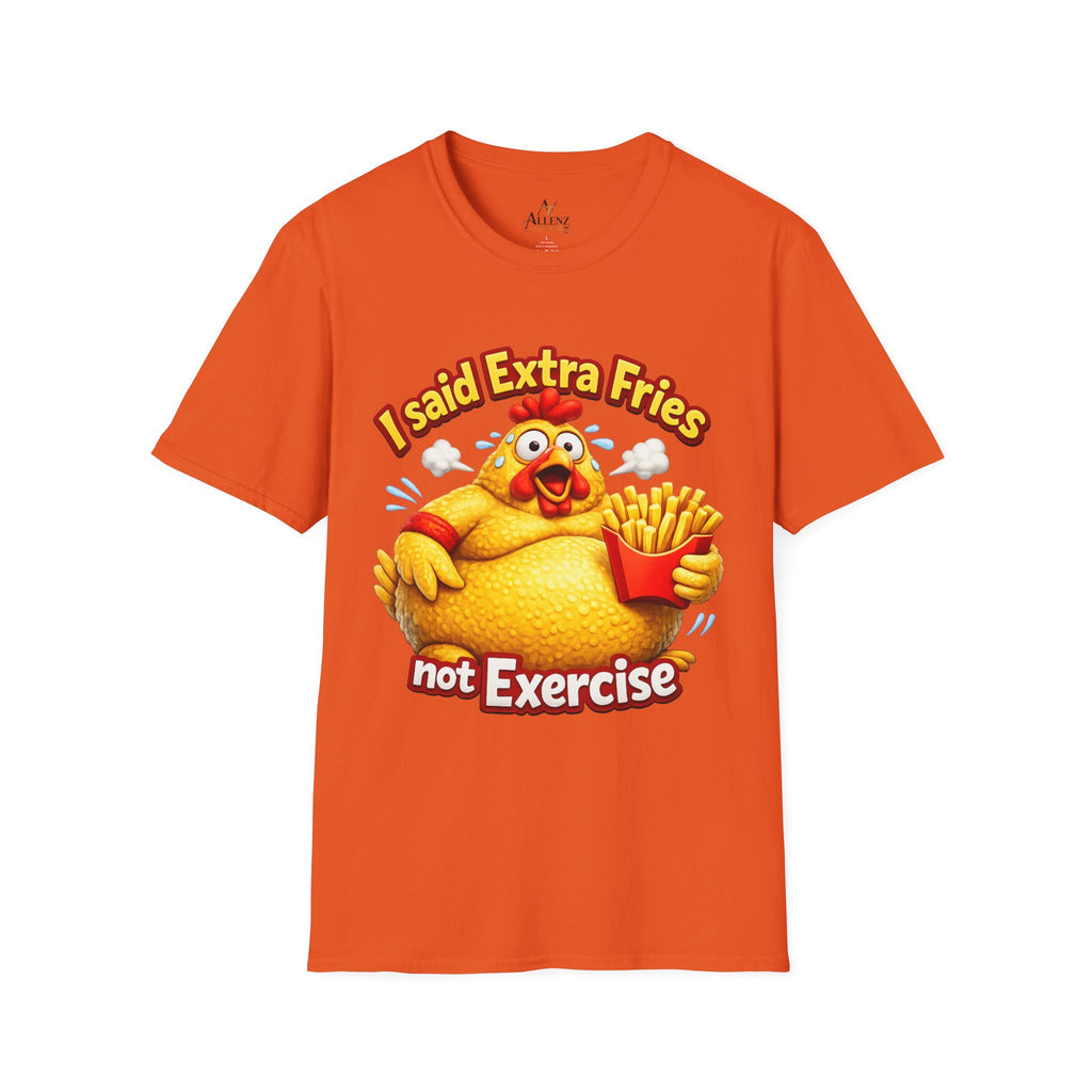 T-Shirt — “I Said Extra Fries, Not Exercise” Funny Chicken Graphic Tee