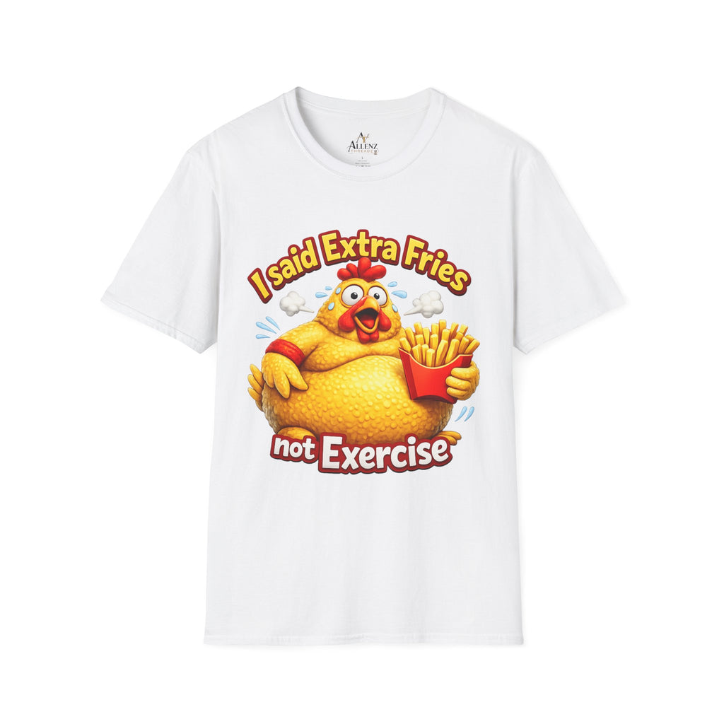 T-Shirt — “I Said Extra Fries, Not Exercise” Funny Chicken Graphic Tee