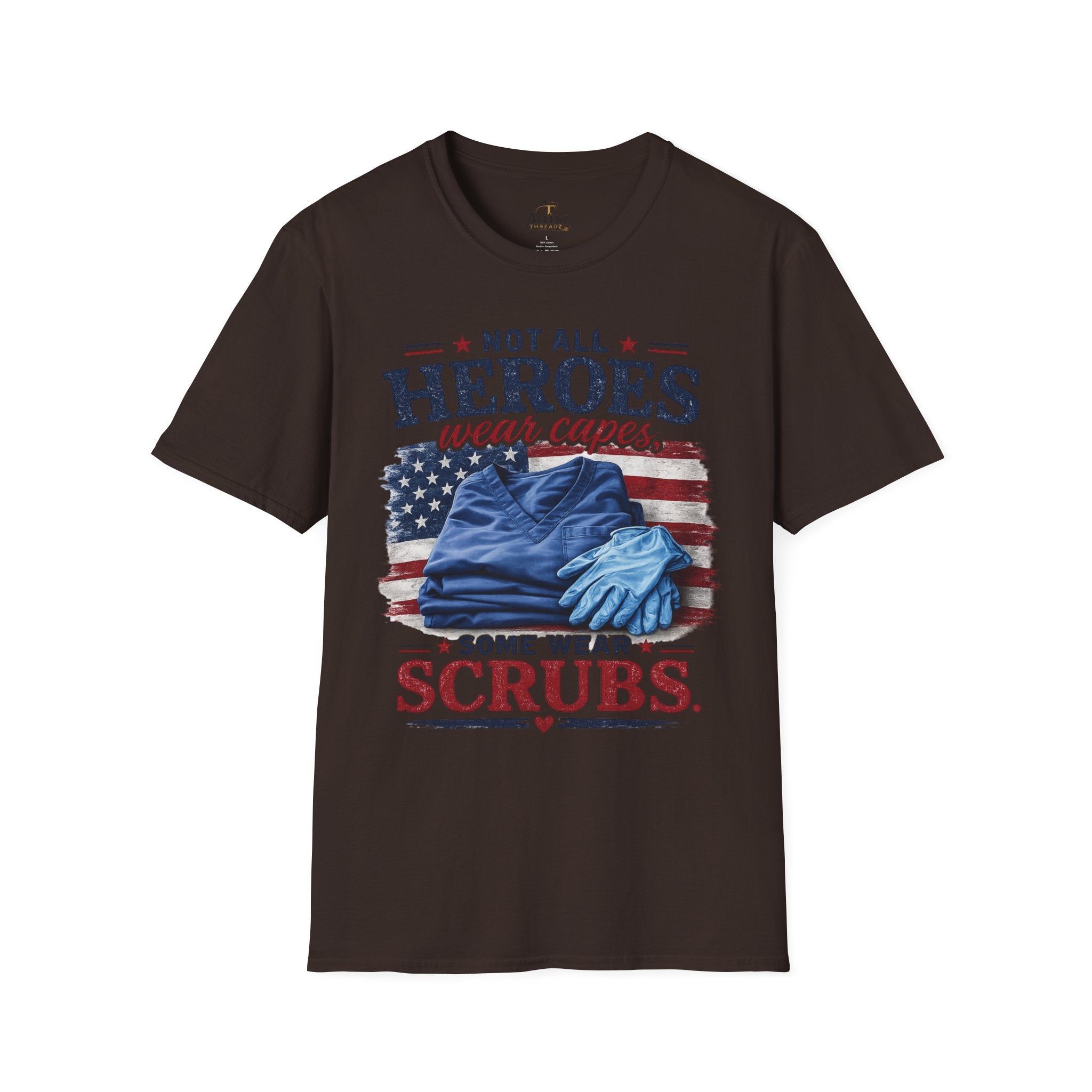 Not All Heroes Wear Capes — Some Wear Scrubs T-Shirt