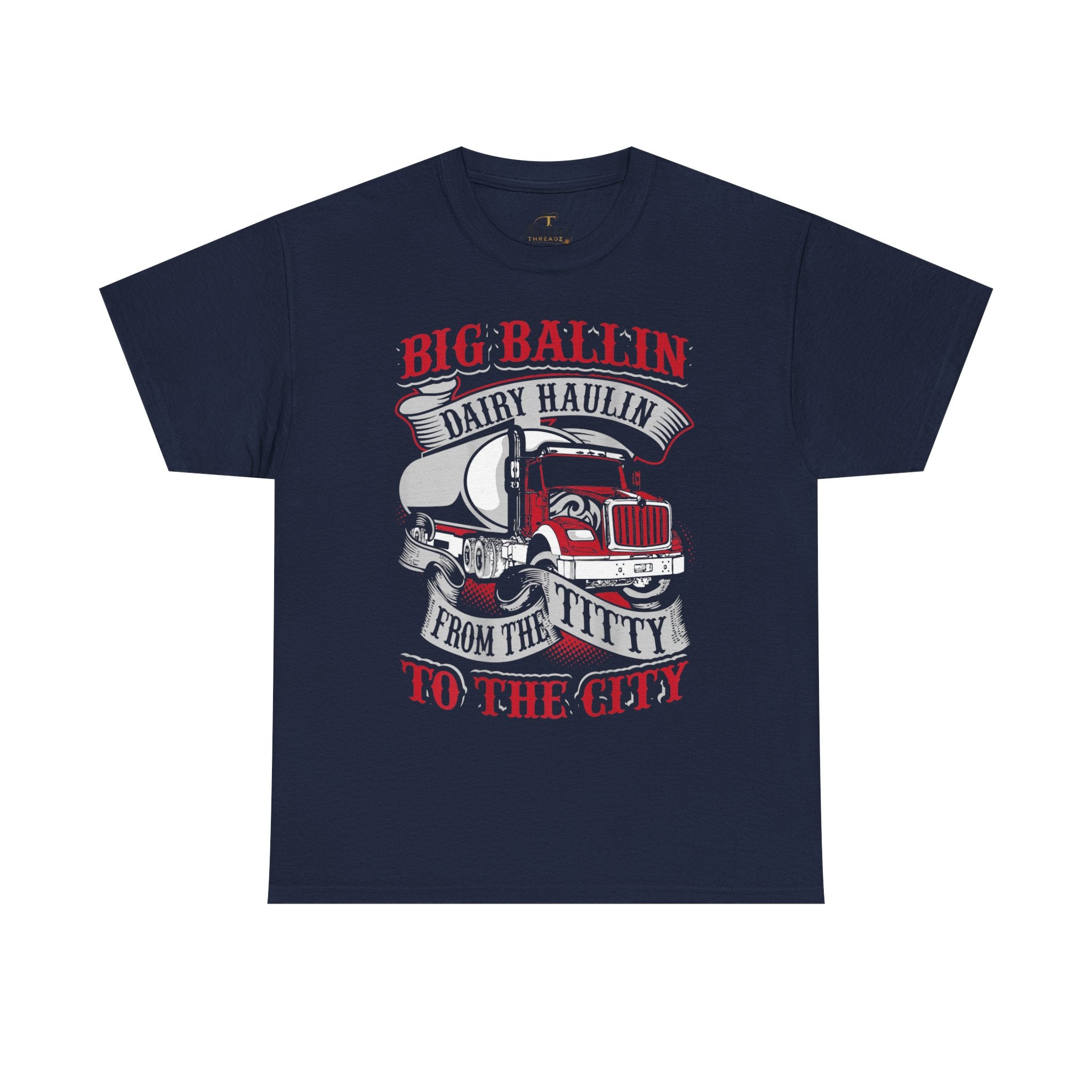 Unisex Heavy Cotton Tee “Big Ballin’ Dairy Haulin’” Funny Truck Driver T-Shirt