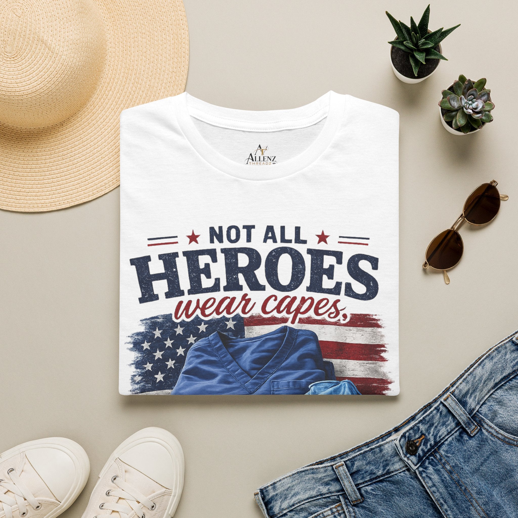 Not All Heroes Wear Capes — Some Wear Scrubs T-Shirt
