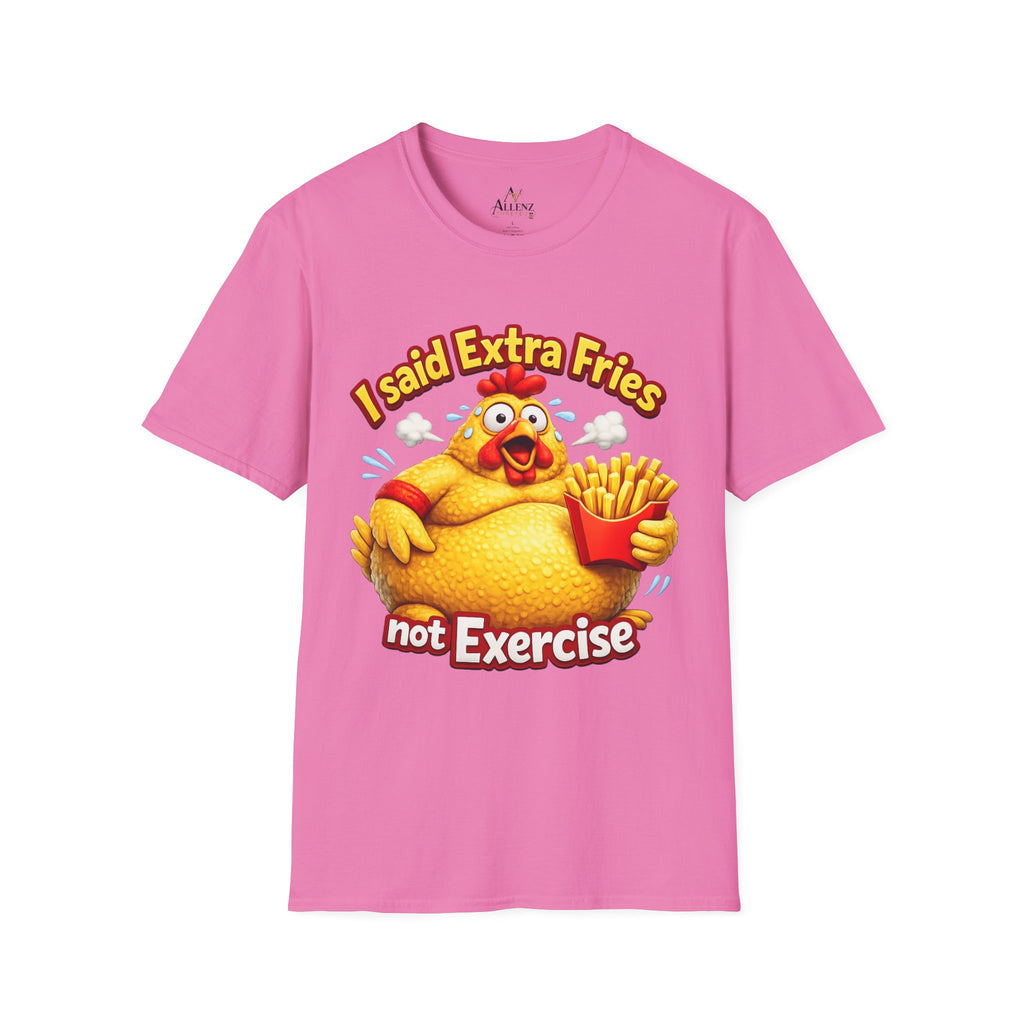 T-Shirt — “I Said Extra Fries, Not Exercise” Funny Chicken Graphic Tee