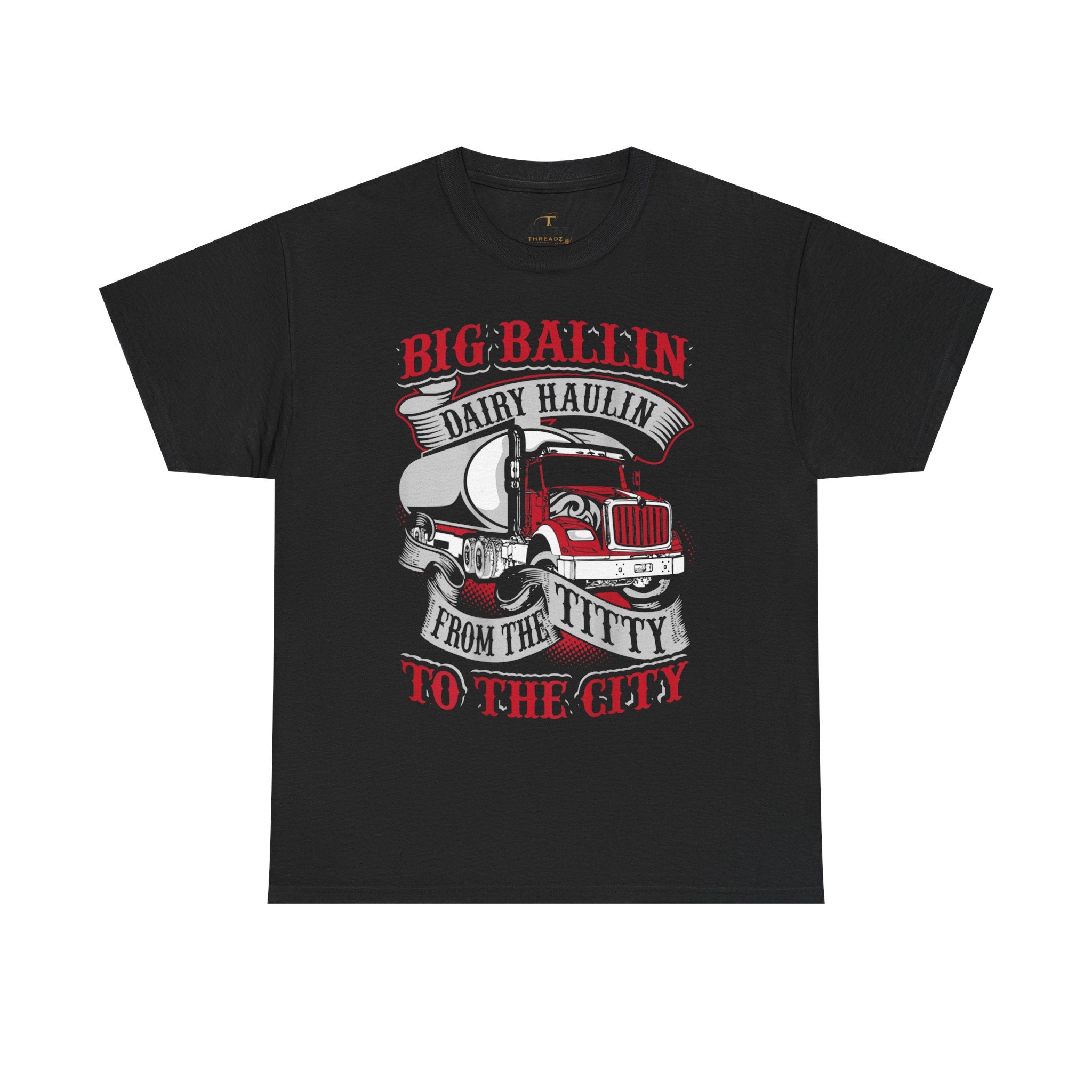 Unisex Heavy Cotton Tee “Big Ballin’ Dairy Haulin’” Funny Truck Driver T-Shirt