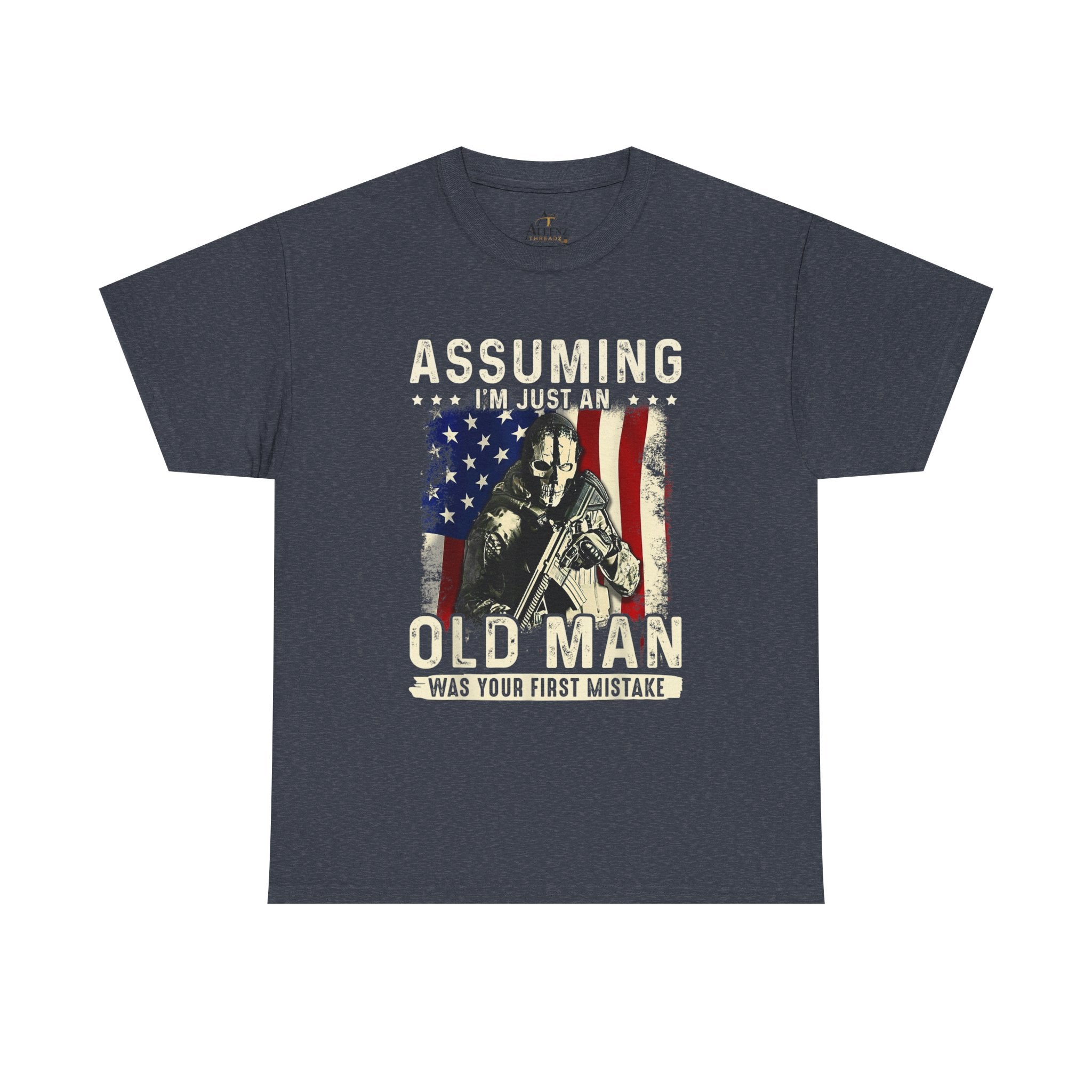 Unisex Heavy Cotton Tee  “Assuming I’m Just an Old Man Was Your First Mistake” Veteran T-Shirt
