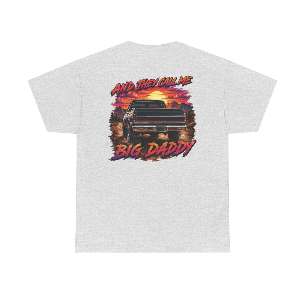 Unisex Heavy Cotton Tee🔥🚘 And They Call Me BIG DADDY – Retro Truck T-Shirt Design 🌄💨