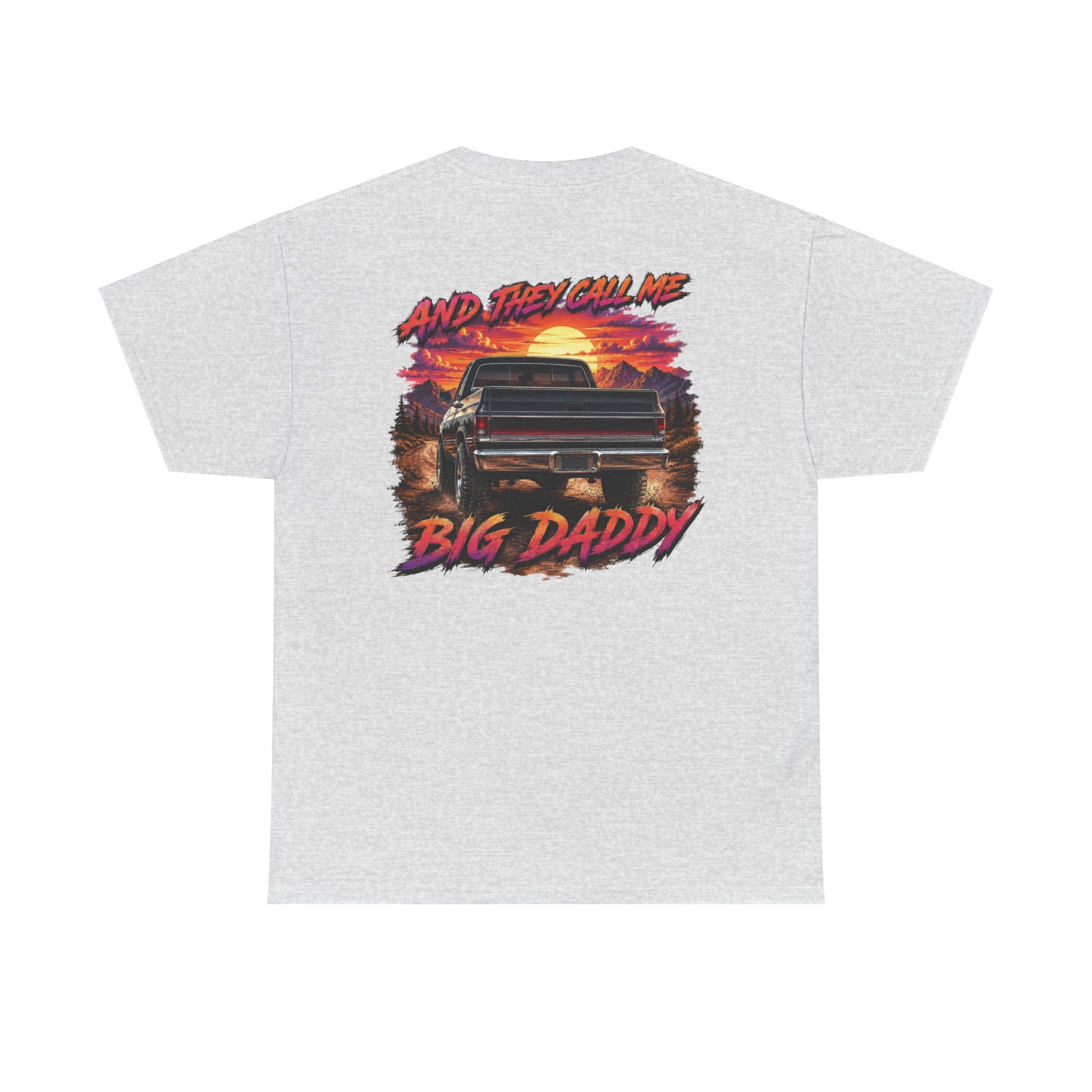 Unisex Heavy Cotton Tee🔥🚘 And They Call Me BIG DADDY – Retro Truck T-Shirt Design 🌄💨