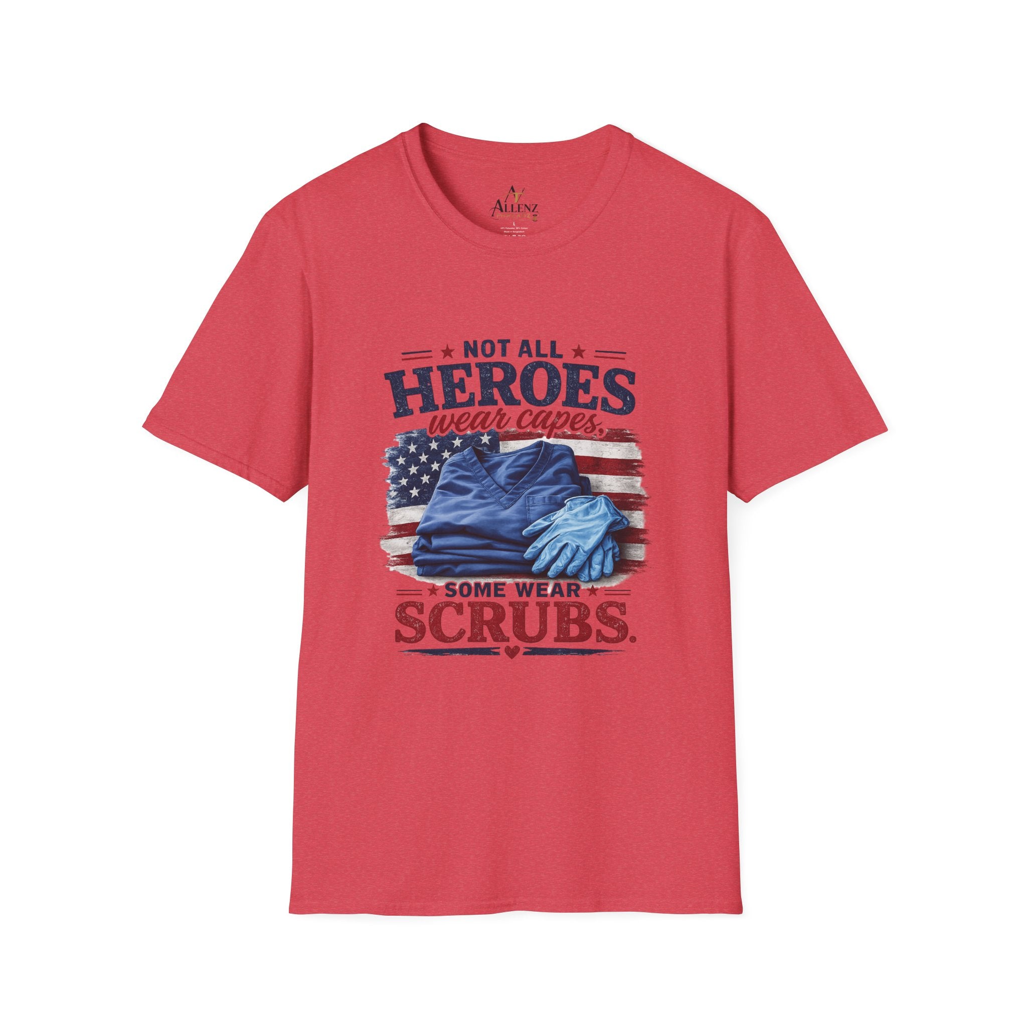 Not All Heroes Wear Capes — Some Wear Scrubs T-Shirt