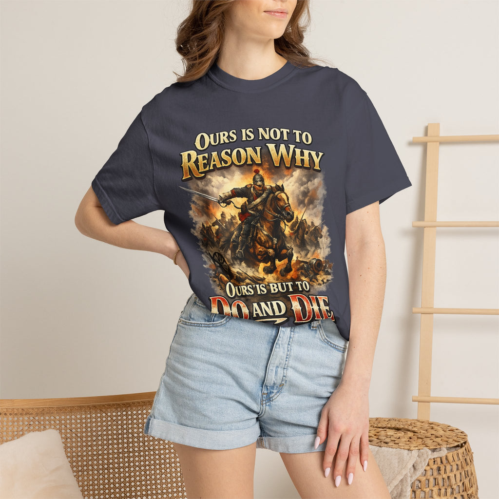 Battlefield Quote T-Shirt — "Ours Is Not To Reason Why, Ours Is But To Do And Die"