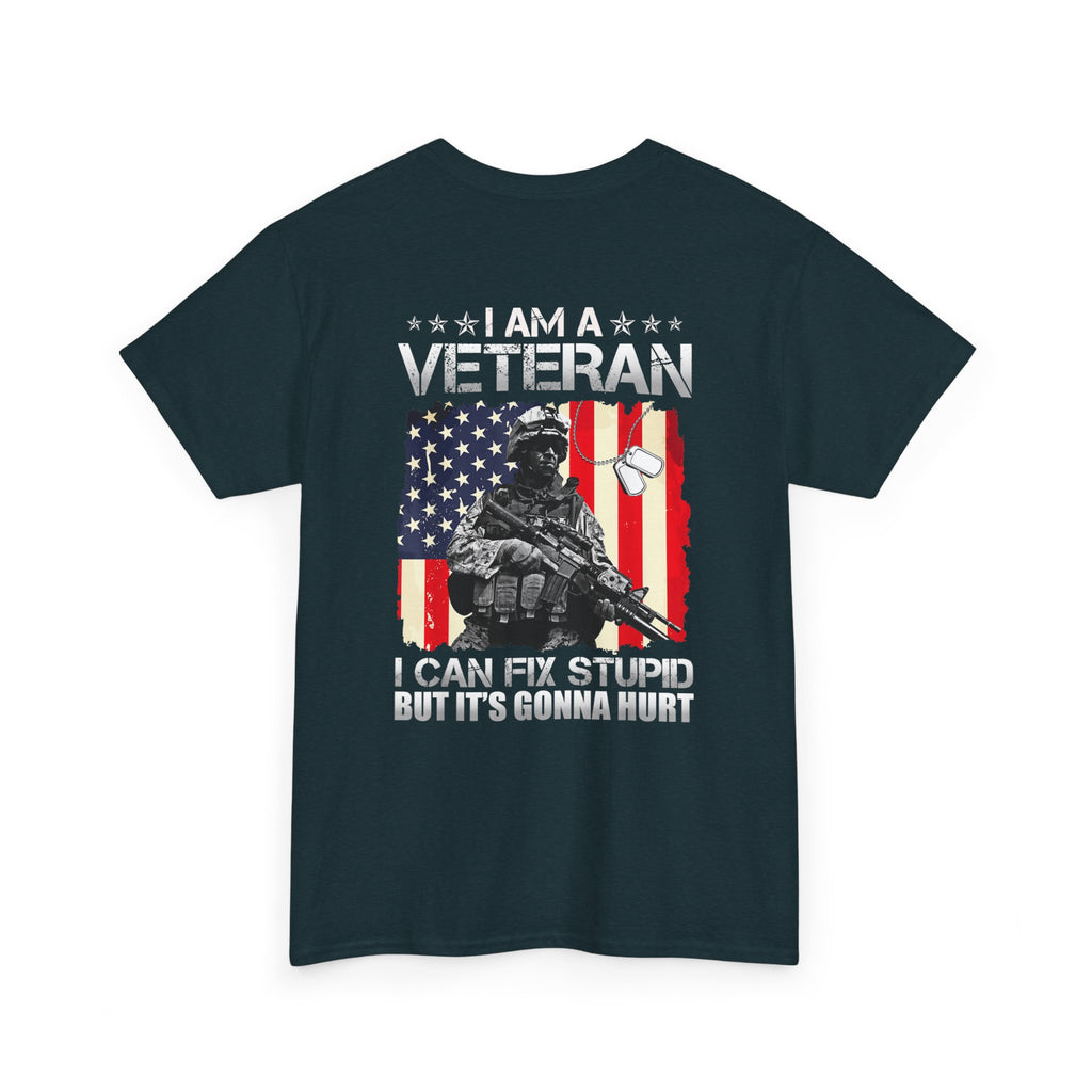 Unisex Heavy Cotton Tee “I Am A Veteran – I Can Fix Stupid” Funny Veteran T-Shirt