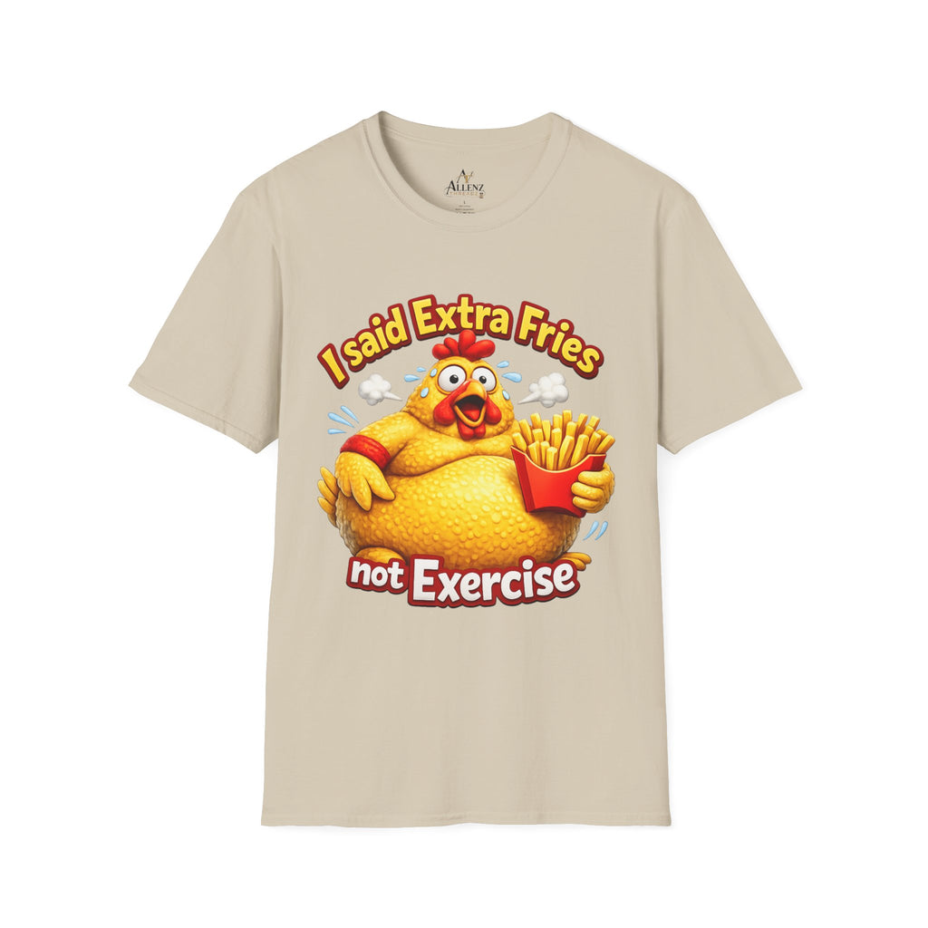 T-Shirt — “I Said Extra Fries, Not Exercise” Funny Chicken Graphic Tee