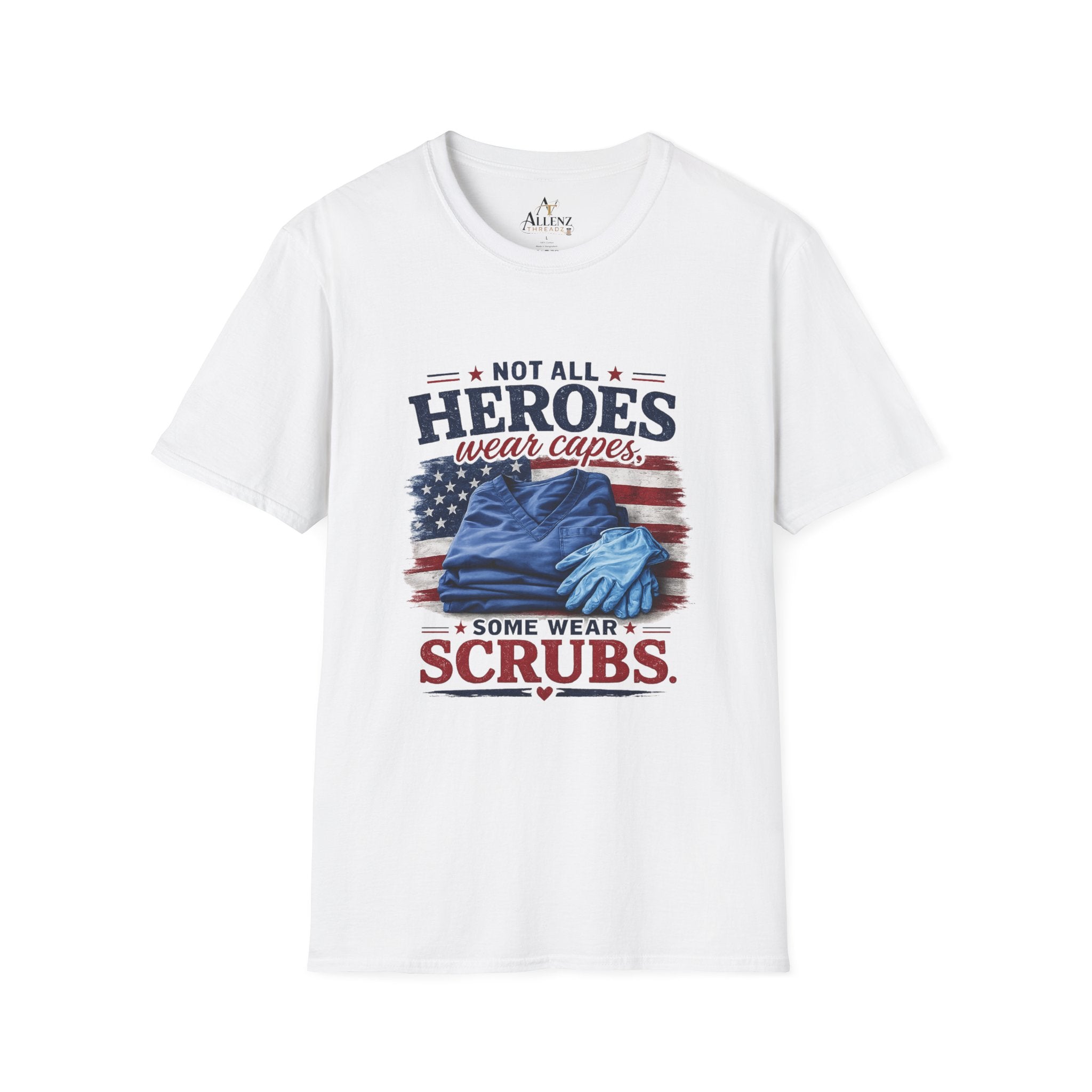 Not All Heroes Wear Capes — Some Wear Scrubs T-Shirt