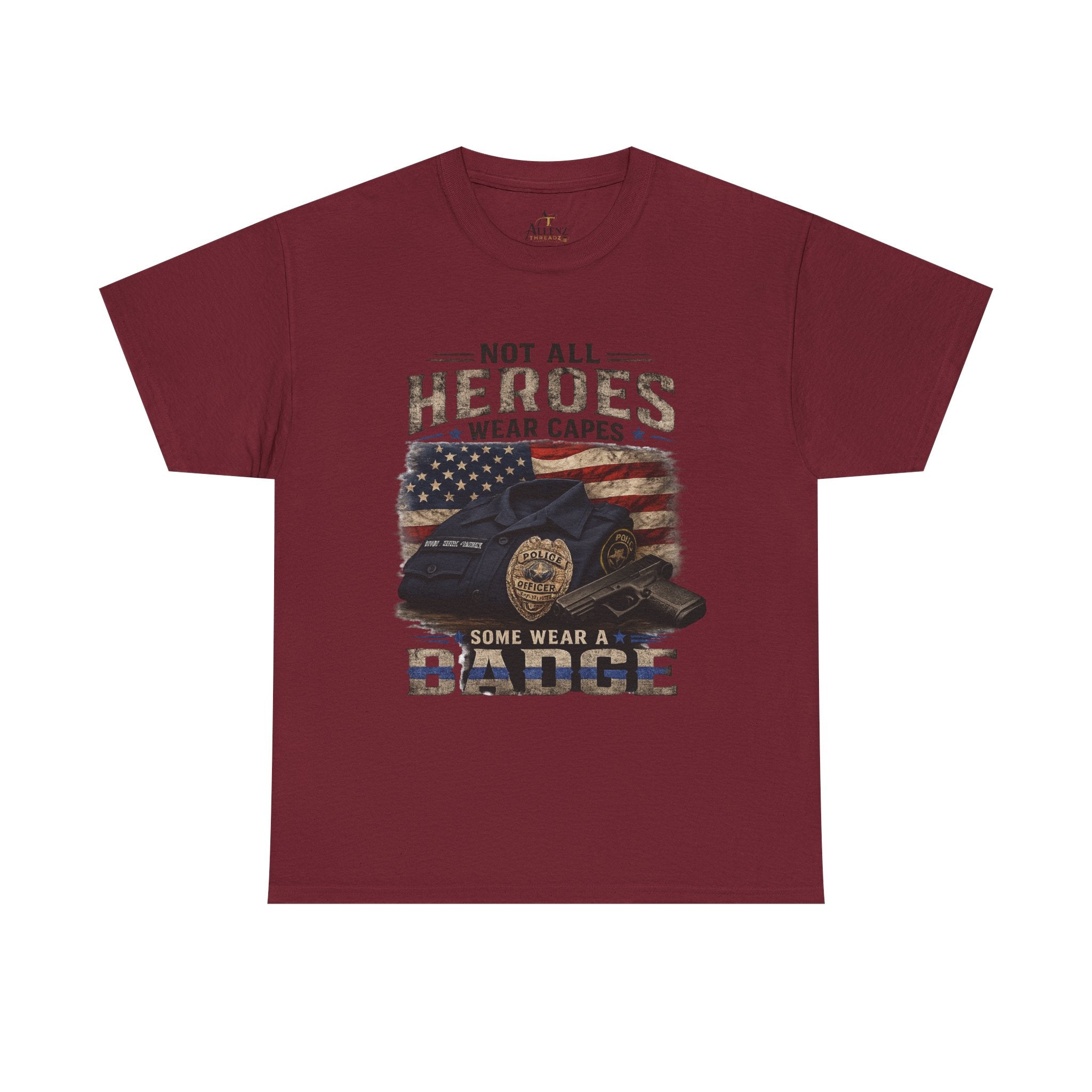 Not All Heroes Wear A Cape Some wear a Badge Unisex Heavy Cotton Tee