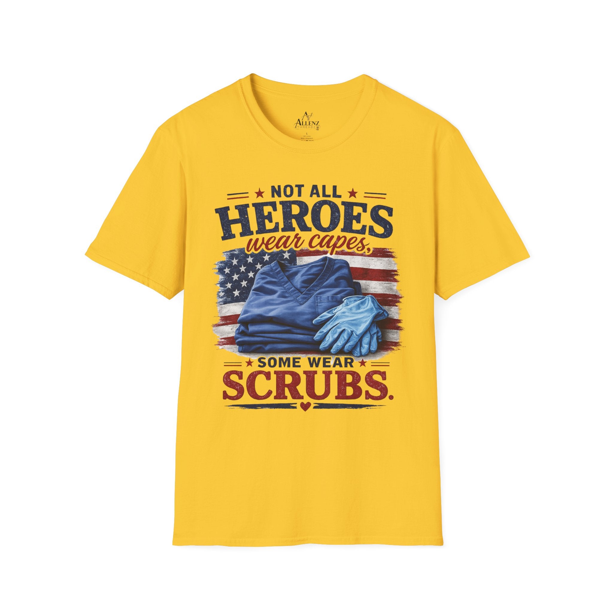 Not All Heroes Wear Capes — Some Wear Scrubs T-Shirt