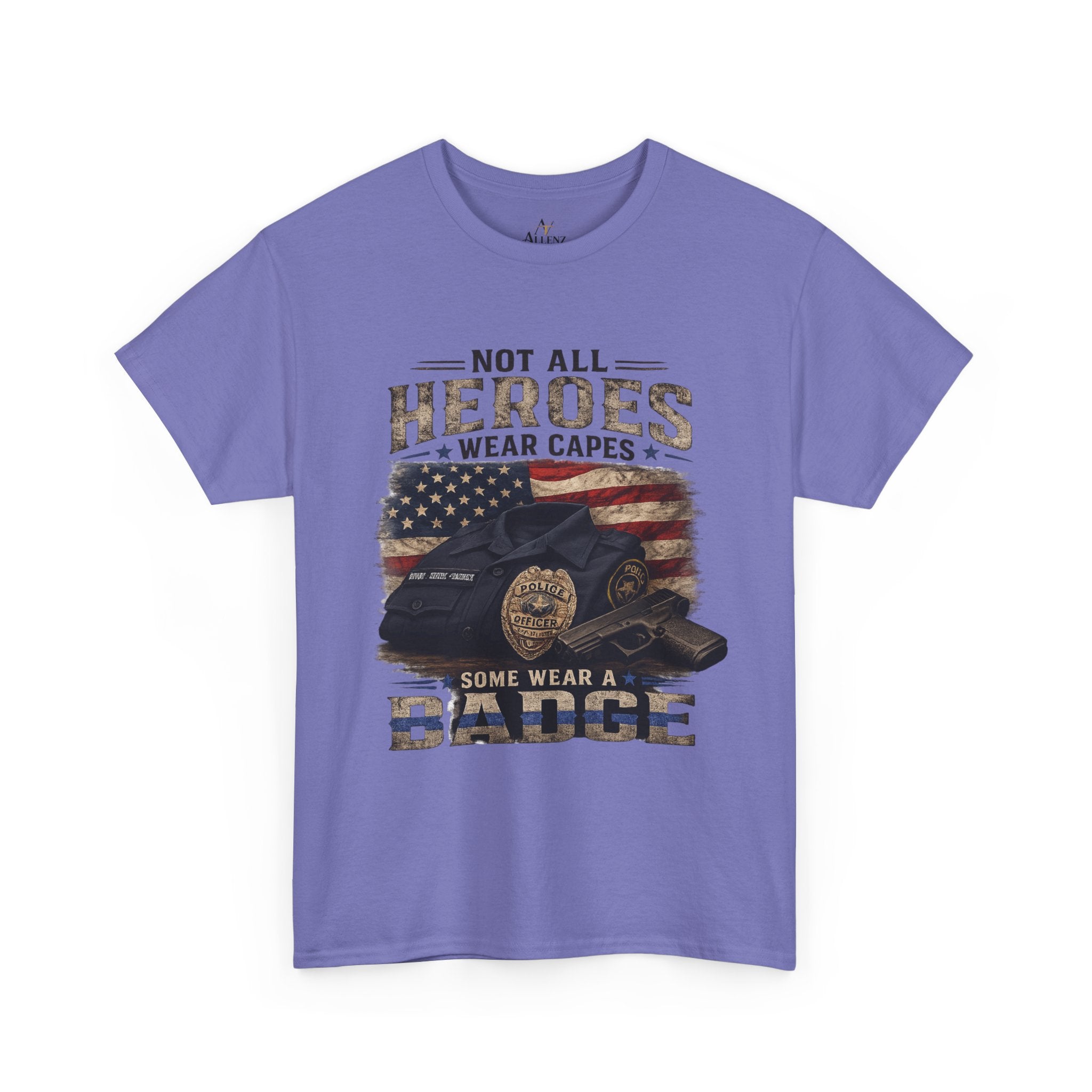 Not All Heroes Wear A Cape Some wear a Badge Unisex Heavy Cotton Tee
