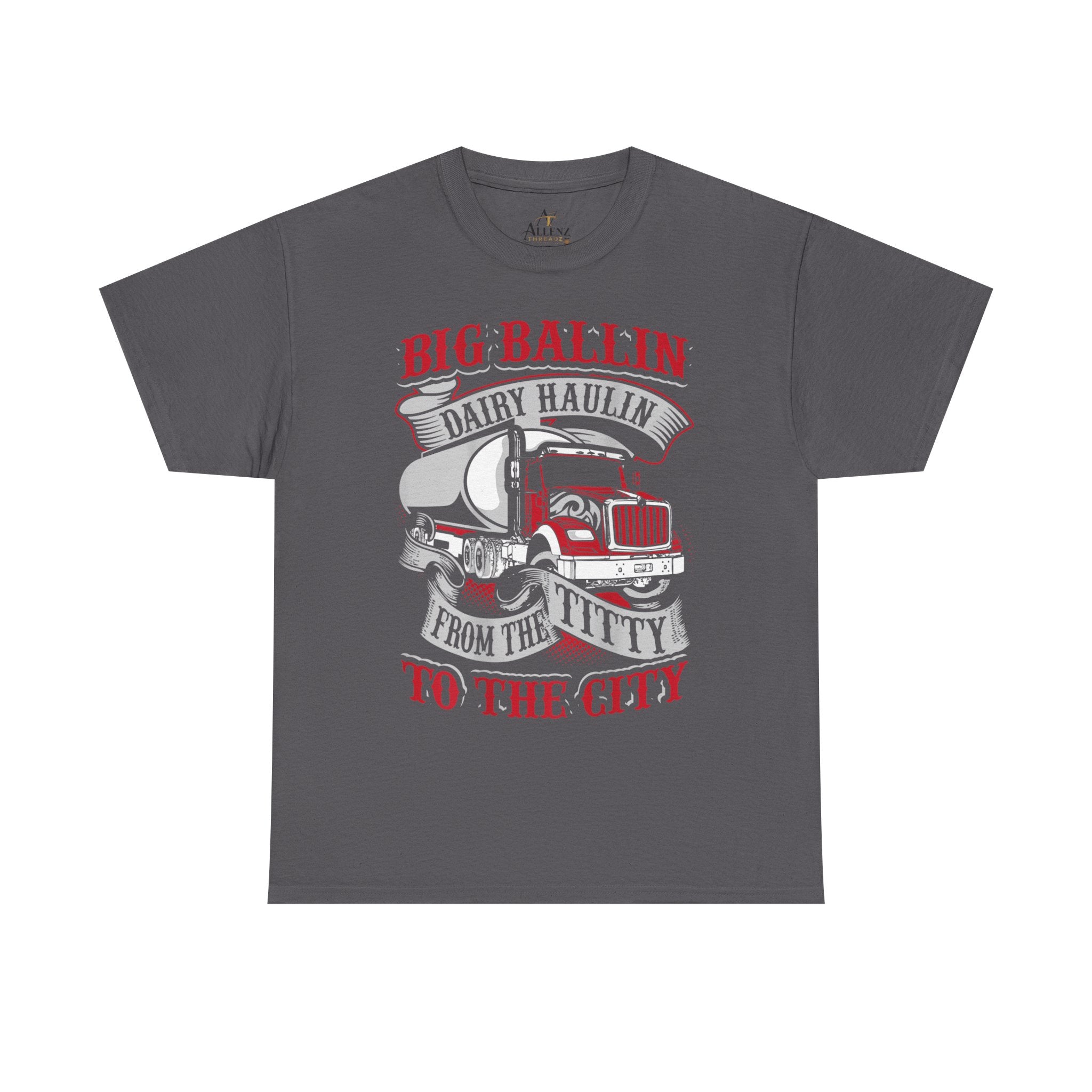 Unisex Heavy Cotton Tee “Big Ballin’ Dairy Haulin’” Funny Truck Driver T-Shirt