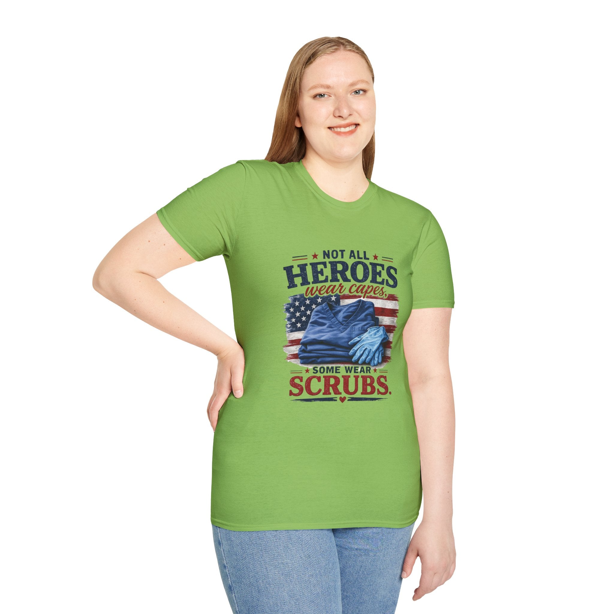 Not All Heroes Wear Capes — Some Wear Scrubs T-Shirt