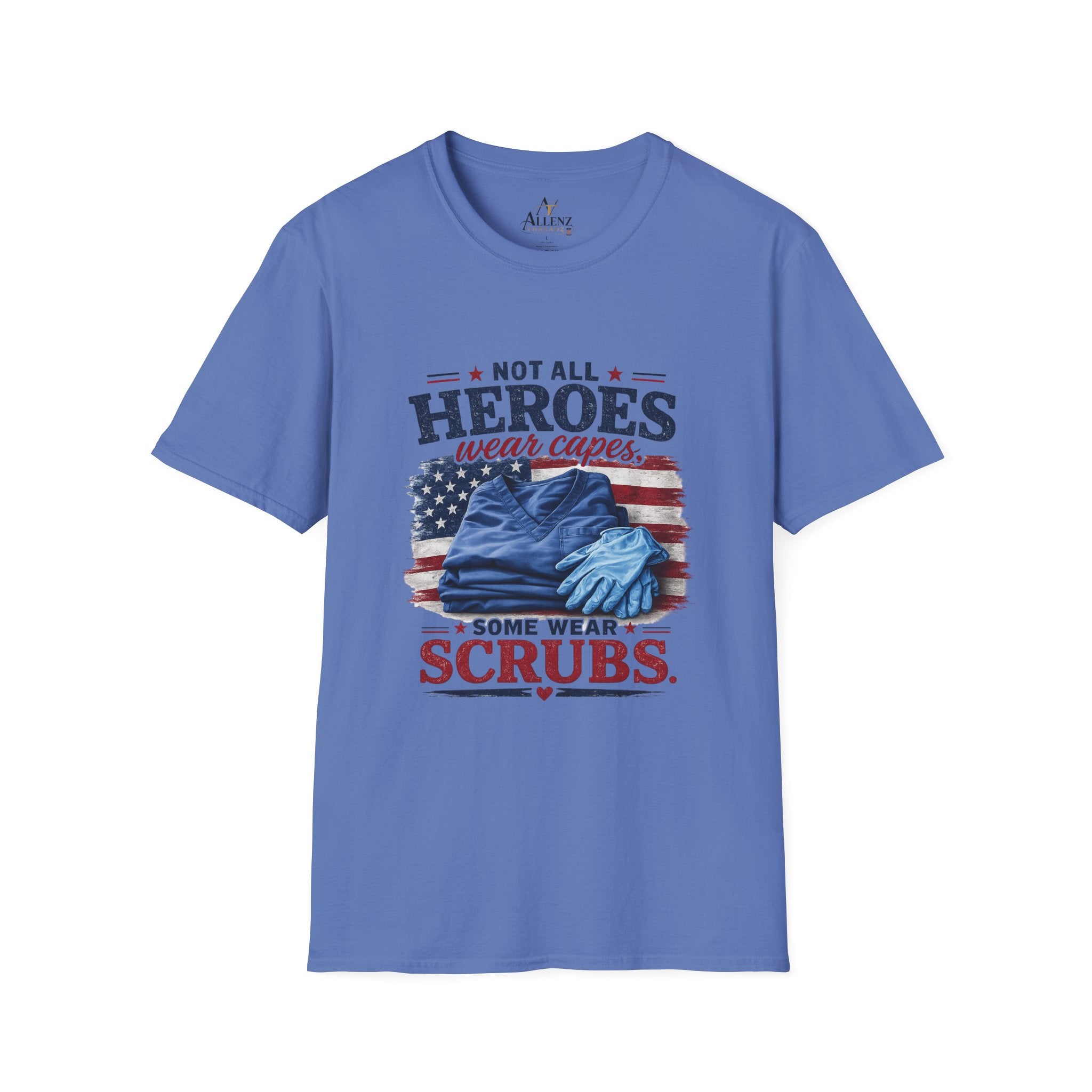 Not All Heroes Wear Capes — Some Wear Scrubs T-Shirt